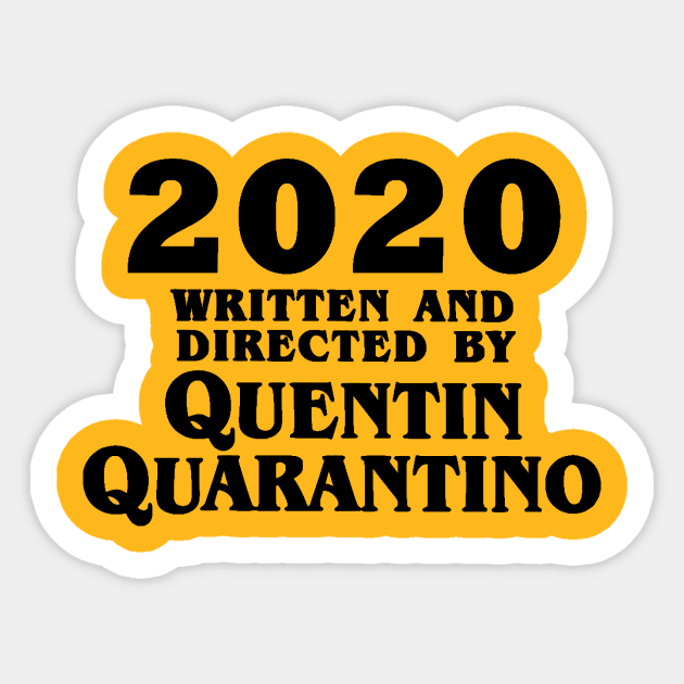 2020 by Quentin Quarantino Sticker by OtakuPapercraft